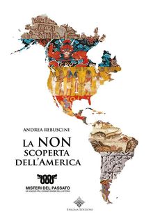 La Non scoperta dell'America.  Andrea Rebuscini