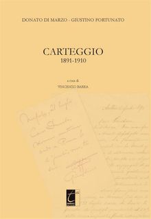 Donato Di Marzo  Giustino Fortunato. Carteggio 1891-1910.  Vincenzo Barra