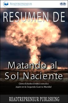 Resumen De Matando Al Sol Naciente.  Arturo Juan Rodrguez Sevilla