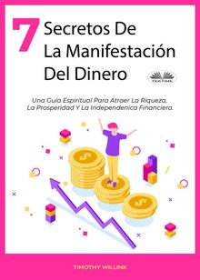 7 Secretos De La Manifestacin Del Dinero.  Arturo Juan Rodrguez Sevilla