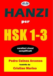 Hanzi Per HSK 1-3.  Cristian Marino