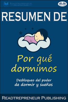 Resumen De Por Qu Dormimos: Desbloqueo Del Poder De Dormir Y Sueos Por Matthew Walker.  Orlando Alberto Quintero Suescun