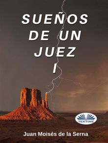 Sueos De Un Juez I.  Juan Mois?s de la Serna