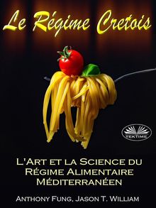 Le Rgime Cretois - L'Art Et La Science Du Rgime Alimentaire Mditerranen.  Giuliana Jaccom