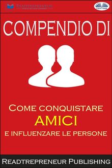 Compendio Di Come Conquistare Amici E Influenzare Le Persone.  F.P.I.