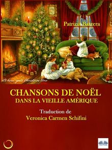 Chansons De Nol Dans La Vieille Amrique.  Veronica Carmen Schifini