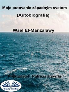 Moje Putovanie Zpadnm Svetom (Autobiografia).  Patrcia Havrila