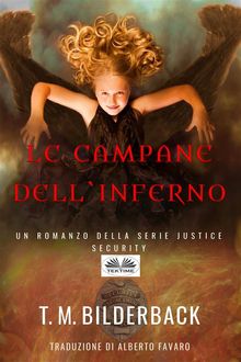 Le Campane Dell'Inferno - Un Romanzo Della Serie Justice Security.  Alberto Favaro