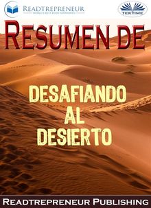 Resumen De Desafiando Al Desierto.  Arturo Juan Rodrguez Sevilla