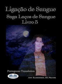 Ligao De Sangue (Ligao De Sangue - Livro 5).  Andreia Pereira