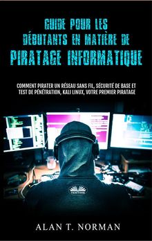 Guide Pour Les Dbutants En Matire De Piratage Informatique.  K.Ilyasse