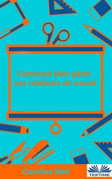 Comment Bien Grer Ses Relations De Travail.  Emma Traductions