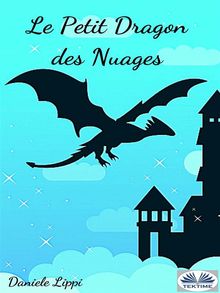 Le Petit Dragon Des Nuages.  Florence Baumier