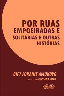 Por Ruas Empoeiradas E Solitrias E Outras Histrias.  Jordana Silva