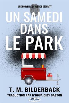 Un Samedi Dans Le Park - Une Nouvelle De Justice Security.  N'Doua Diby Gaston