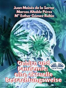 Gehirn Und Pandemie: Eine Aktuelle Betrachtungsweise.  Nicole Vincenz