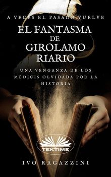 El Fantasma De Girolamo Riario.  Mariano Bas