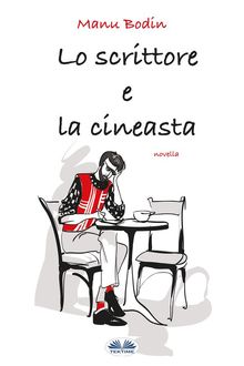 Lo Scrittore E La Cineasta.  Alessandra Maffioli