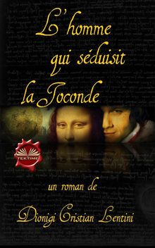 L'Homme Qui Sduisit La Joconde.  Colette Vicario