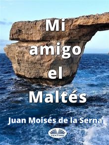 Mi Amigo El Malts.  Juan Mois?s de la Serna