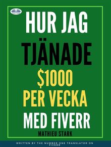 Hur Jag Tjnade $1000 Per Vecka Med Fiverr.  Fredrik kerstrm