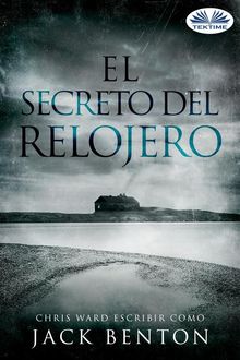 El Secreto Del Relojero.  Mariano Bas