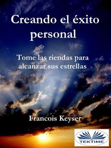 Creando El xito Personal.  Arturo Juan Rodrguez Sevilla