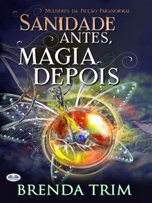 Sanidade Antes, Magia Depois.  Elaine Lima