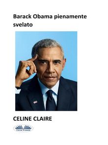 Barack Obama Pienamente Svelato.  Caterina Pellegrino