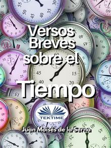 Versos Breves Sobre El Tiempo.  Juan Mois?s de la Serna