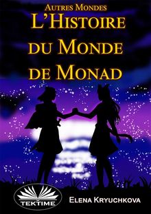 Autres Mondes. Histoire Du Monde De Monad.  Valentin Foucher