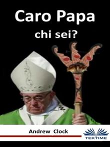 Caro Papa Chi Sei?.  Andrew Clock