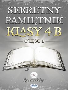 Sekretny Pami?tnik Klasy 4b.  Lucyna Wojtyna-Pietrzak