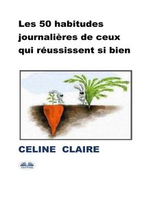 Les 50 Habitudes Journalires De Ceux Qui Russissent Si Bien.  Michel Gambier