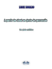 A Partir Do Sinal Ao Gesto De Percusso.  Aderito Francisco Huo