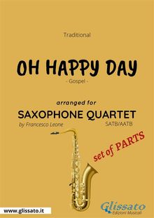Oh Happy Day - Saxophone Quartet set of PARTS.  traditional