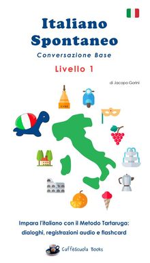 Italiano Spontaneo - Livello 1 Conversazione Base.  Jacopo Gorini