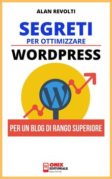 Segreti per ottimizzare Wordpress.  Alan Revolti