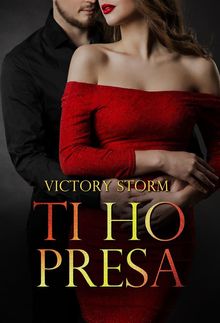 Ti ho presa.  Victory Storm