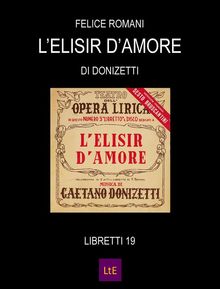 L'elisir d'amore.  Felice Romani