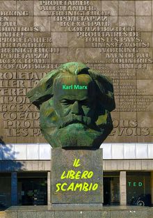 Il libero scambio.  Karl Marx