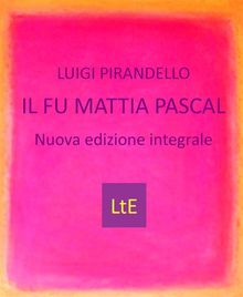 Il fu Mattia Pascal.  Luigi Pirandello