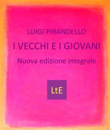 I vecchi e i giovani.  Luigi Pirandello