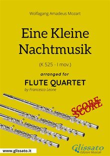 Eine Kleine Nachtmusik - Flute Quartet SCORE.  Wolfgang Amadeus Mozart