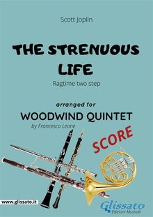 The Strenuous Life - Woodwind Quintet SCORE.  Scott Joplin