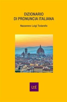 Dizionario di pronuncia italiana.  Nazzareno Luigi Todarello