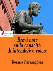 Brevi note sulla capacit di intendere e volere.  Rosario Puzzanghera