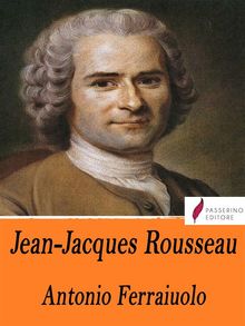 Jean-Jacques Rousseau.  Antonio Ferraiuolo