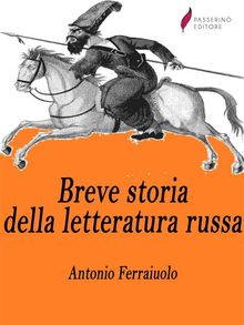 Breve storia della letteratura russa.  Antonio Ferraiuolo