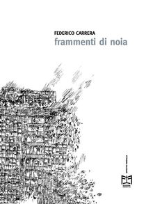 Frammenti di noia.  Federico Carrera